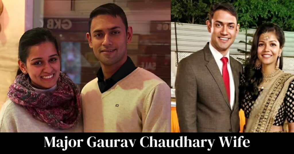 Major Gaurav Chaudhary Wife